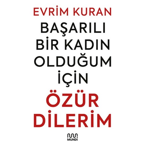 Başarılı Bir Kadın Olduğum İçin Özür Dilerim