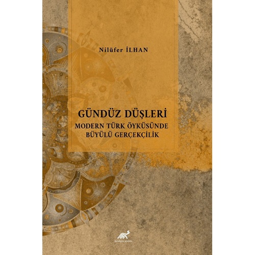 Gündüz Düşleri Modern Türk Öyküsünde Büyülü Gerçeklik