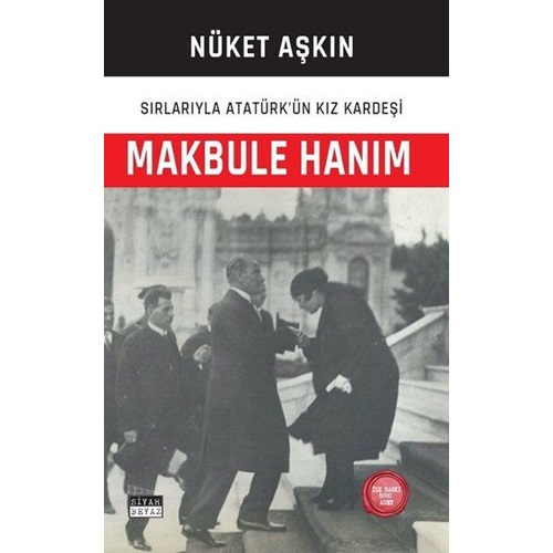 Makbule Hanım - Sırlarıyla Atatürk'ün Kız Kardeşi