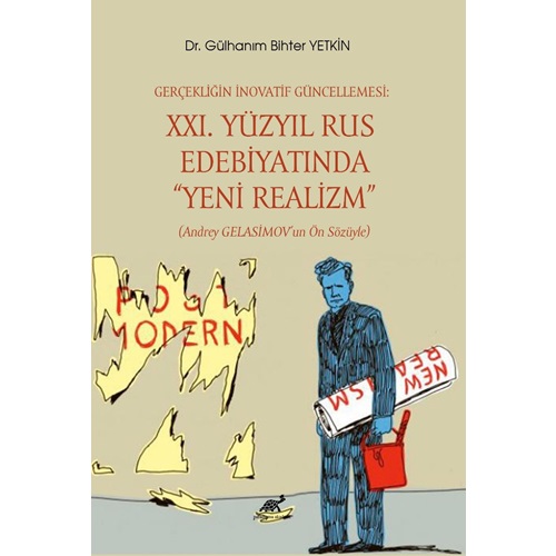 Gerçekliğin İnovatif Güncellemesi: XXI. Yüzyıl Rus Edebiyatında “Yeni Realizm” (Andrey GELASİMOV’un Ön Sözüyle)
