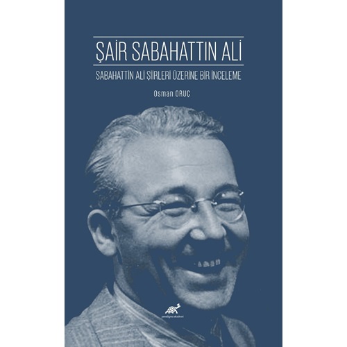 Şair Sabahattin Ali Sabahattin Ali Şiirleri Üzerine Bir İnceleme