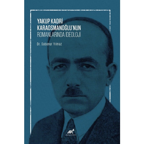 Yakup Kadri Karaosmanoğullarının Romanlarında İdeoloji