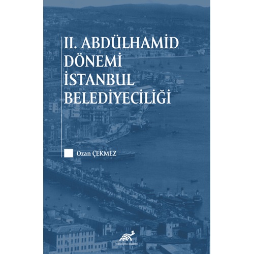 II.Abdülhamid Dönemi İstanbul Belediyeciliği