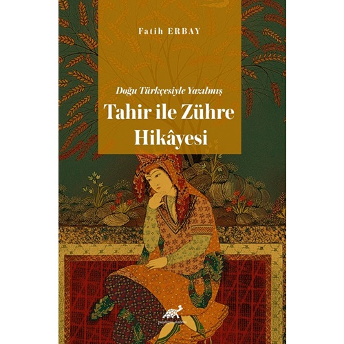 Doğu Türkçesiyle Yazılmış Tahir ile Zühre Hikâyesi