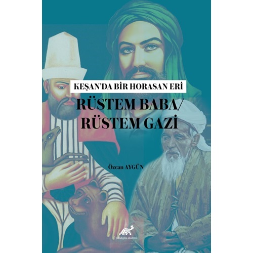 Keşan’da Bir Horasan Eri Rüstem Baba / Rüstem Gazi