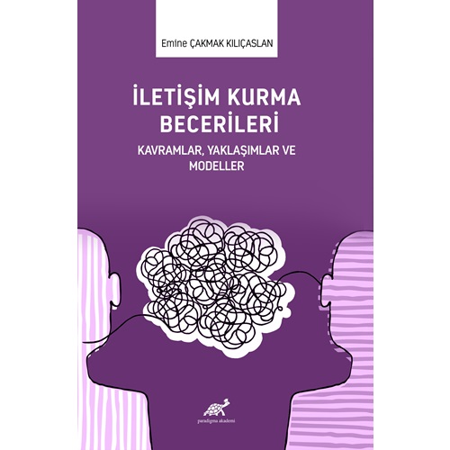 İletişim Kurma Becerileri Kavramlar,Yaklaşımlar Ve Modeller