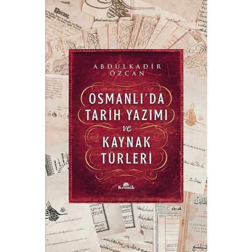 Osmanlı’da Tarih Yazımı ve Kaynak Türleri