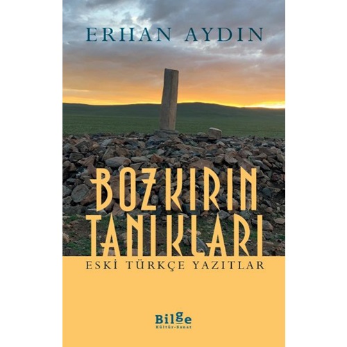 Bozkırın Tanıkları Eski Türkçe Yazıtlar