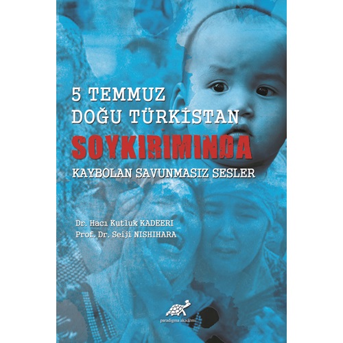 5 Temmuz Doğu Türkistan Soykırımında Kaybolan Savunmasız Sesler