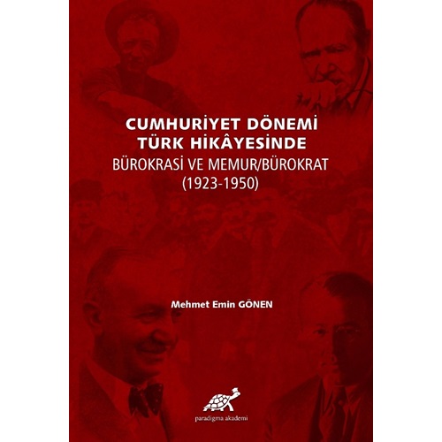 Cumhuriyet Dönemi Türk Hikayesinde Bürakrasi Ve Memur/Bürokrat Ciltli
