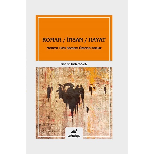 Roman / İnsan / Hayat Modern Türk Romanı Üzerine Yazılar