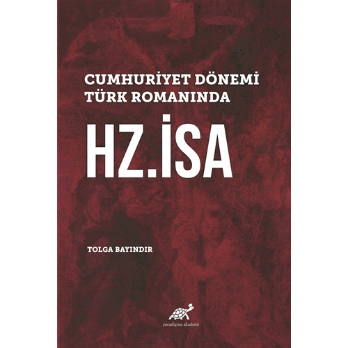 Cumhuriyet Dönemi Türk Romanında HZ. İSA