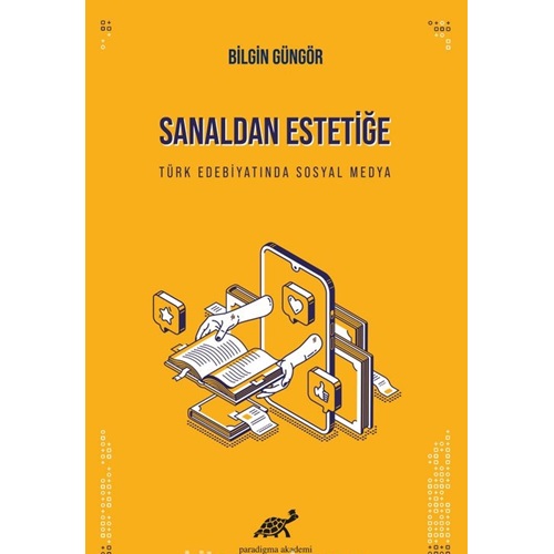 Sanaldan Estetiğe Türk Edebiyatında Sosyal Medya