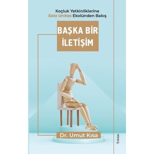 Başka Bir İletişim Koçluk Yetkinliklerine Sola Unitas Ekolünden Bakış