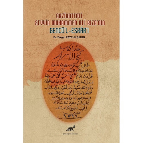 Gaziantepli Seyyid Muhammed Ali Rıza'nın Gencü'l-Esrâr'ı (İnceleme-Metin-Tıpkıbasım)