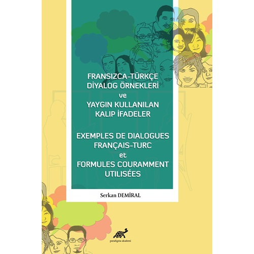 Fransızca-Türkçe Diyalog Örnekleri ve Yaygın Kullanılan Kalıp İfadeler – Exemples De Dialogues Français- Turc et Formules Couramment Utilisees