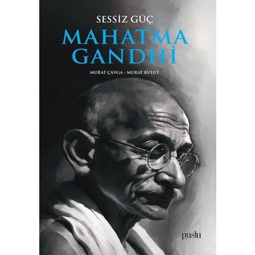 Mahatma Gandhi - Sessiz Güç
