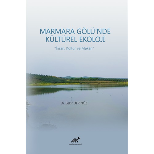Marmara Gölü'nde Kültürel Ekoloji: İnsan, Kültür ve Mekân
