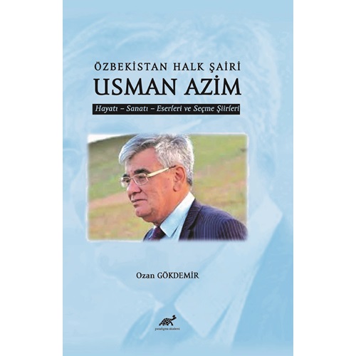 Özbekistan Halk Şairi Usman Azim Hayatı-Sanatı-Eserleri ve Seçme Şiirleri