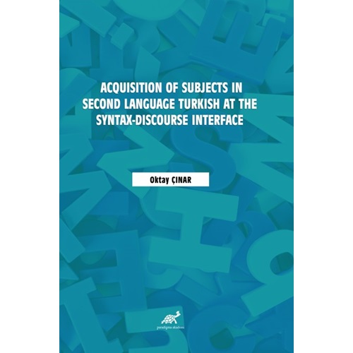 Acquisition of Subjects in Second Language Turkish at the Syntax-Discourse Interface