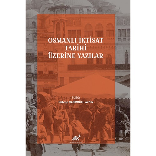 Osmanlı İktisat Tarihi Üzerine Yazılar