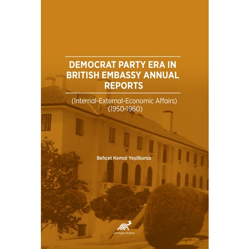 Democrat Party Era in British Embassy Annual Reports (Internal-External-Economic Affairs) (1950-1960)
