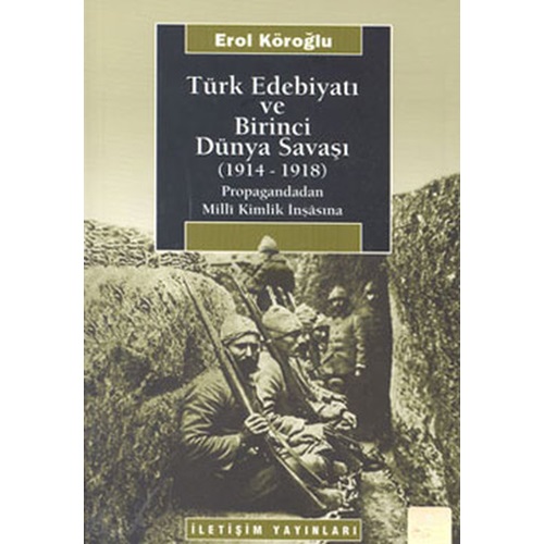Türk Edebiyatı ve Birinci Dünya Savaşı 1914 1918