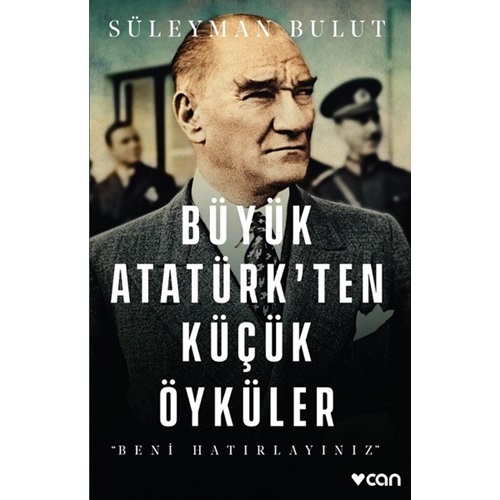 Büyük Atatürk’ten Küçük Öyküler