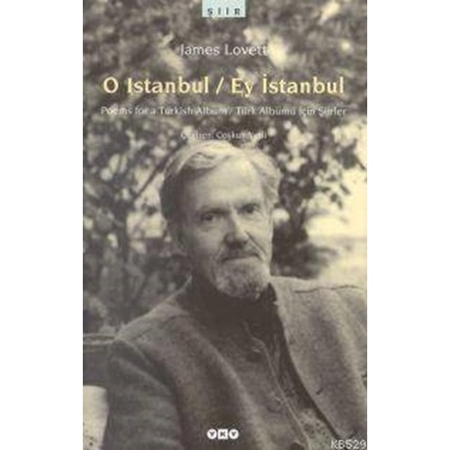 O Istanbul / Ey İstanbul Poems For A Turkish Album / Türk Albümü İçin Şiirler