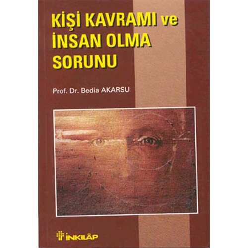 Kişi Kavramı Ve İnsan Olma Sorunu