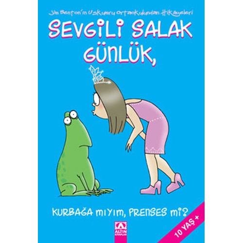 Sevgili Salak Günlük 03 Kurbağa mıyım Prenses mi