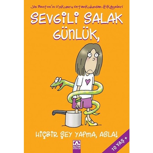 Sevgili Salak Günlük 04 Hiçbir Şey Yapma Asla