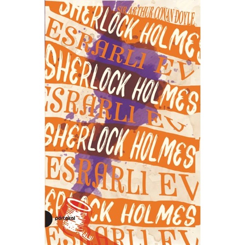 Sherlock Holmes 4- Esrarlı Ev (Portakal Kitap)