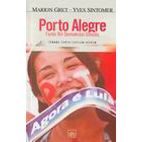 Porto Alegre Farklı Bir Demokrasi Umudu