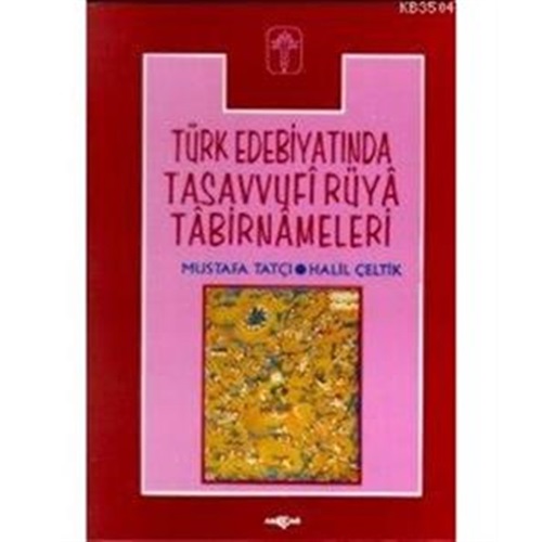 Türk Edebiyatında Tasavvufi Rüya Tabirnameleri