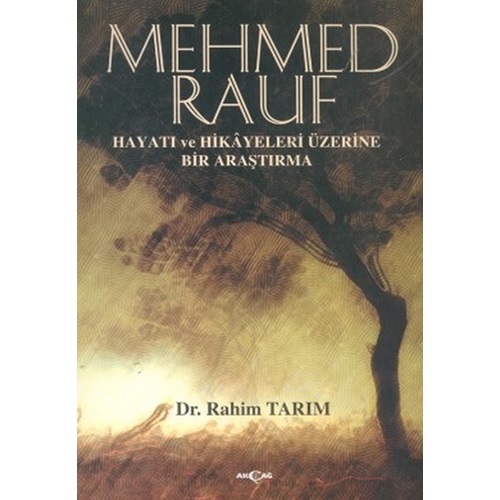 Mehmed Rauf Hayatı ve Hikayeleri Üzerine Bir Araştırma