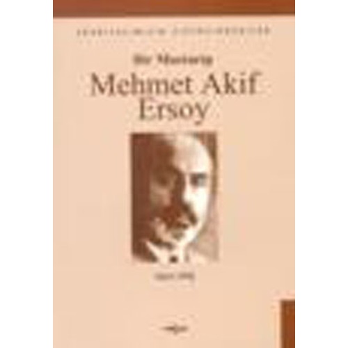 Bir Mustarip Mehmet Akif Ersoy