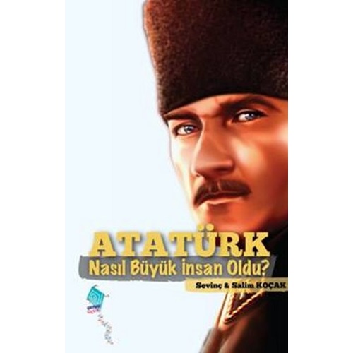 ATATÜRK NASIL BÜYÜK İNSAN OLDU