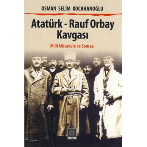 Atatürk Rauf Orbay Kavgası