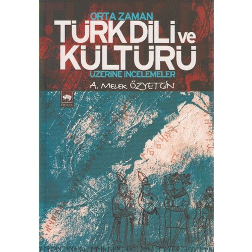 Orta Zaman Türk Dili ve Kültürü Üzerine İncelemeler