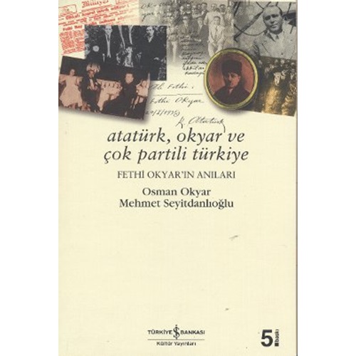 Atatürk , Okyar ve Çok Partili Türkiye , Fethi Okyarın Anıları