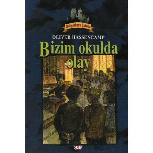 Dehşetkaya Şatosu 7 - Bizim Okulda Olay