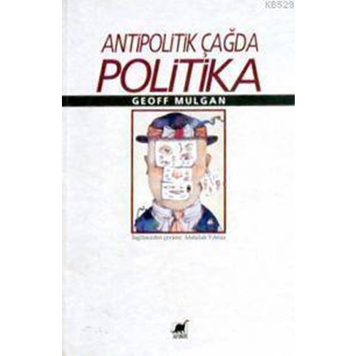 ANTİPOLİTİK ÇAĞDA POLİTİKA