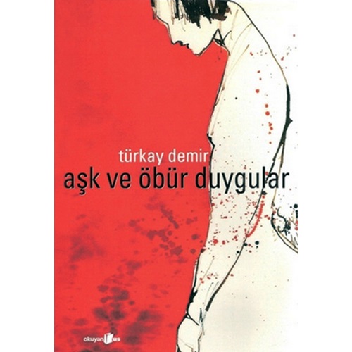 Aşk ve Öbür Duygular