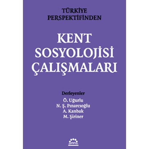 Türkiye Prespektifinden Kent Sosyolojisi Çalışmaları
