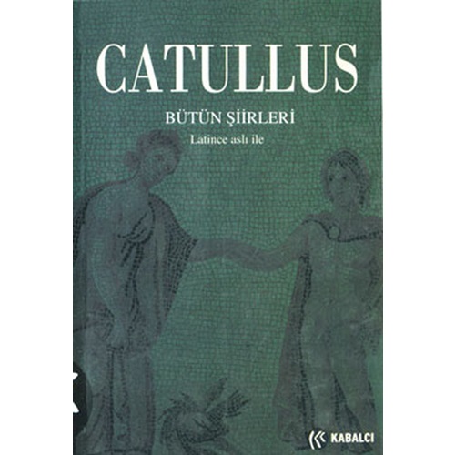 Catullus Bütün Şiirleri