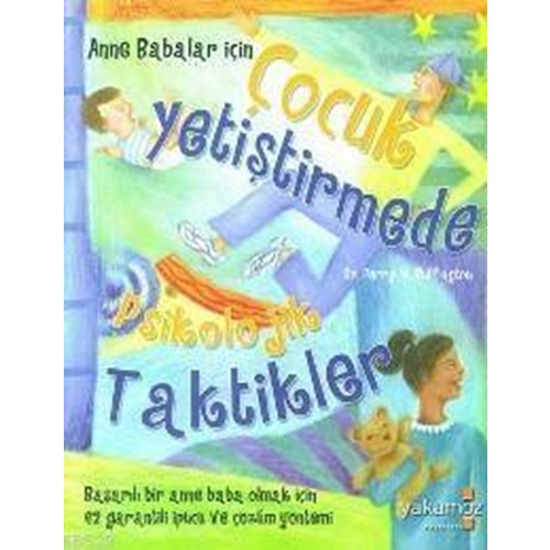 Çocuk Yetiştirmede Psikolojik Taktikler