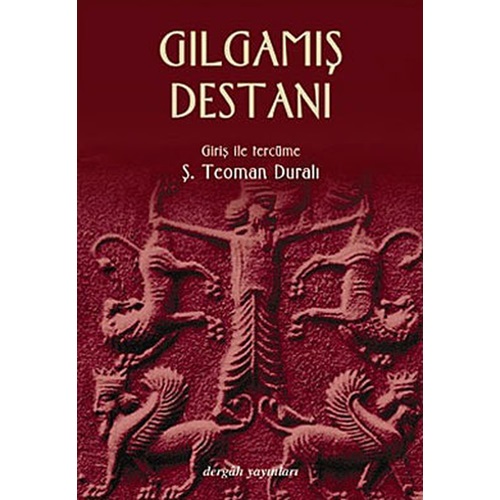 GILGAMIŞ DESTANI/DERGAH