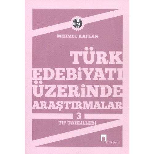 Türk Edebiyatı Üzerinde Araştırmalar 3 Tip Tahlilleri