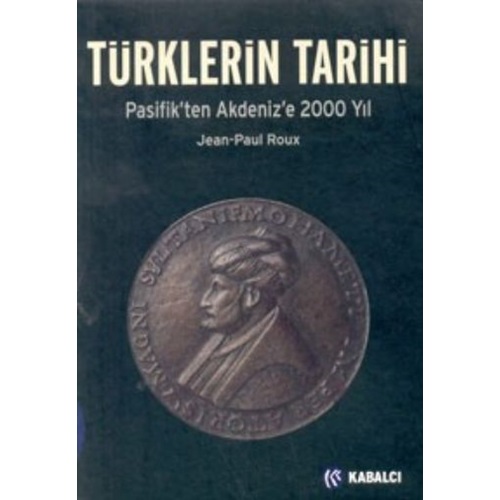 Türklerin Tarihi Pasifikten Akdenize 2000 Yıl